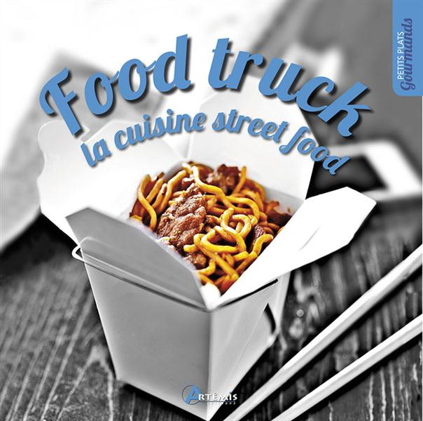 FOOD TRUCK : LA CUISINE STREET FOOD