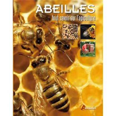 Abeilles. Tout savoir sur l'apiculture