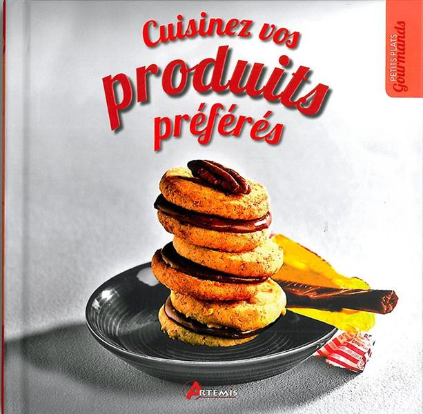 CUISINEZ VOS PRODUITS PREFERES