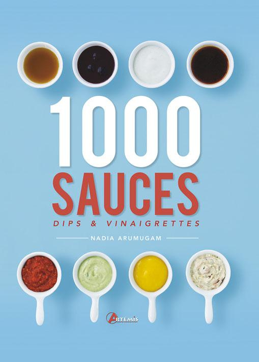 1 000 SAUCES, DIPS ET VINAIGRETTES