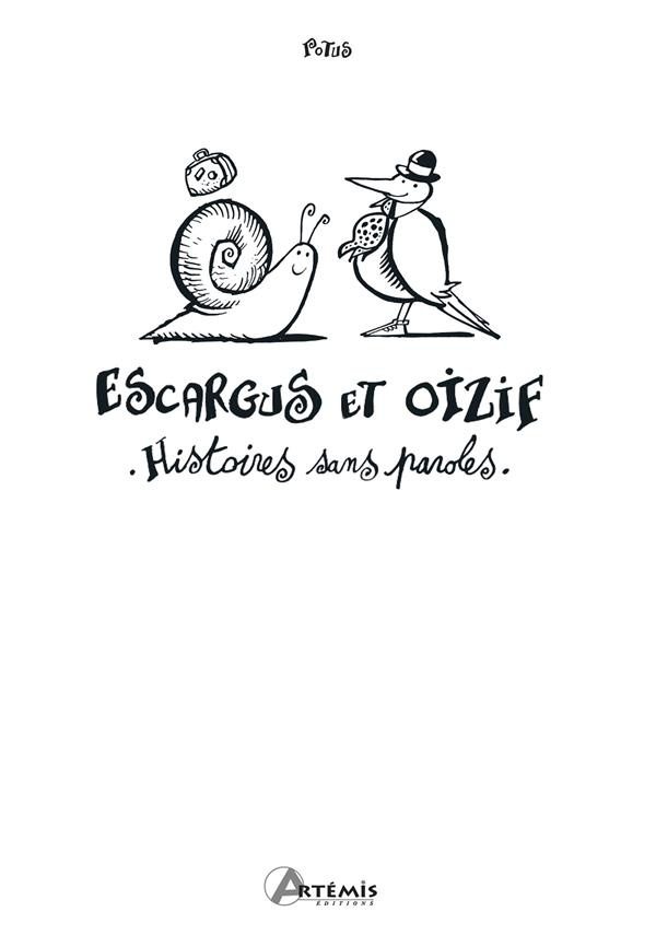 Escargus et Oizif. Histoires sans paroles