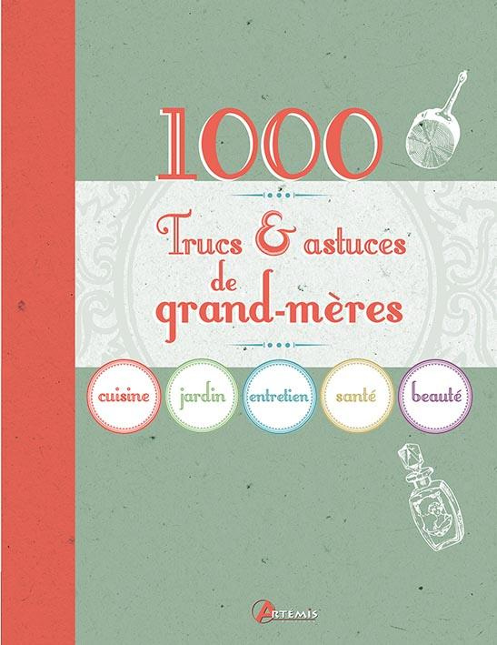 1 000 trucs astuces de grand-mères