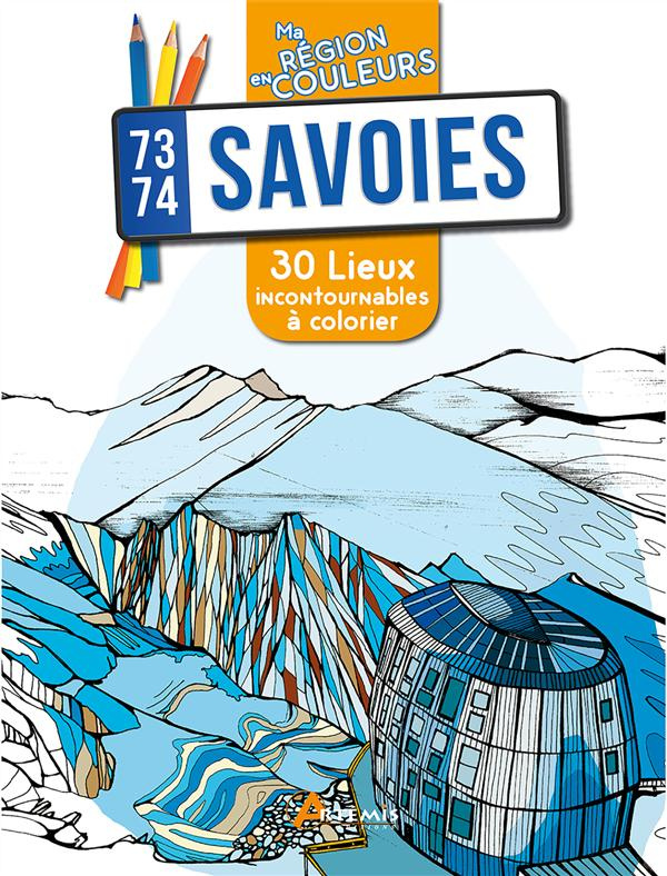 Savoies (73-74). 30 lieux incontournables à colorier