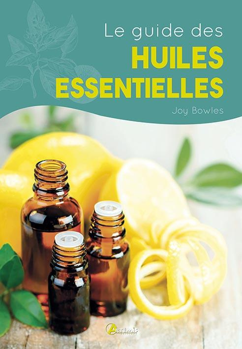 LE GUIDE DES HUILES ESSENTIELLES
