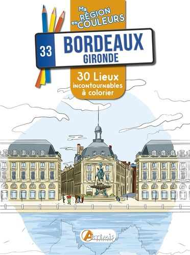 Bordeaux, Gironde. 30 lieux incontournables à colorier
