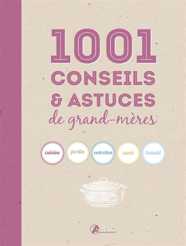 1001 CONSEILS ET ASTUCES DE GRANDMERE
