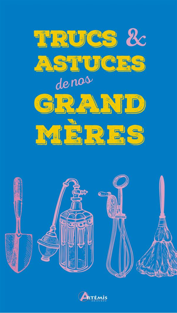 Trucs & actuces de nos grand-mères
