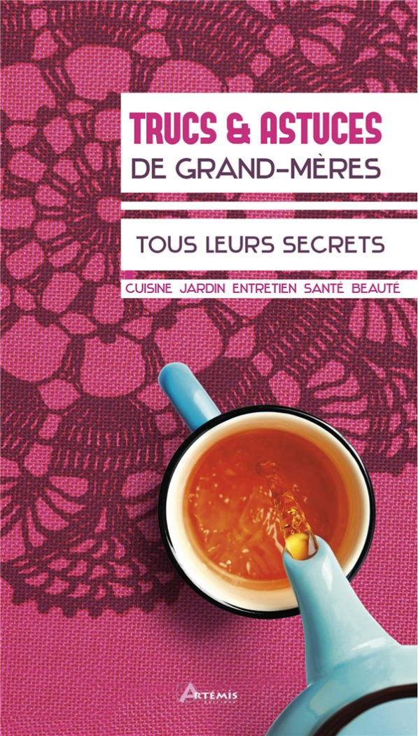 Trucs & astuces de grand-mères