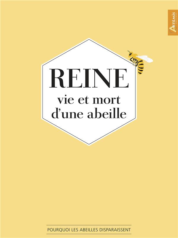 Reine. Vie et mort d'une abeille