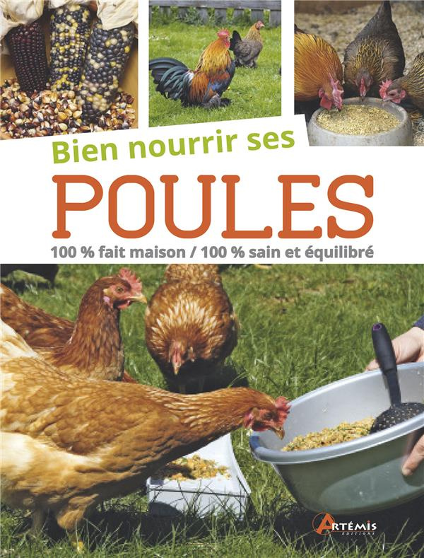 Bien nourrir ses poules. 100% fait maison, 100% sain et équilibré