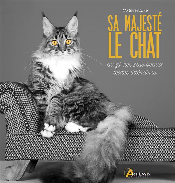Sa majesté le chat. Au fil des plus beaux textes littéraires