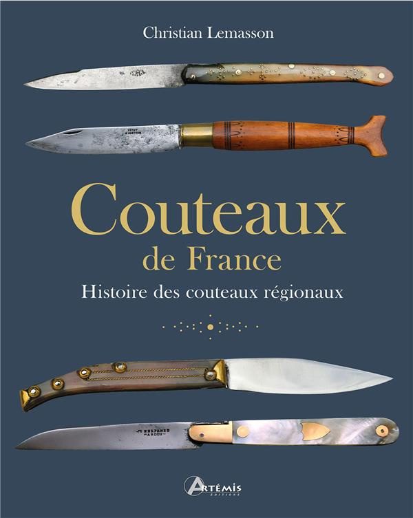 Couteaux de France. Histoire des couteaux régionaux