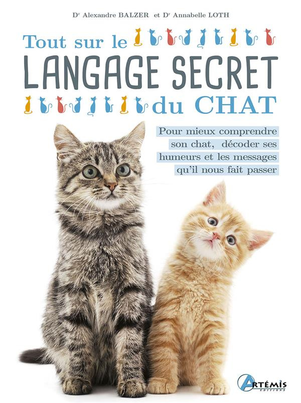 Tout sur le langage secret du chat. 2e édition