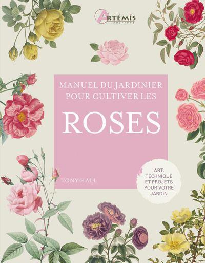 Manuel du jardinier pour cultiver les roses