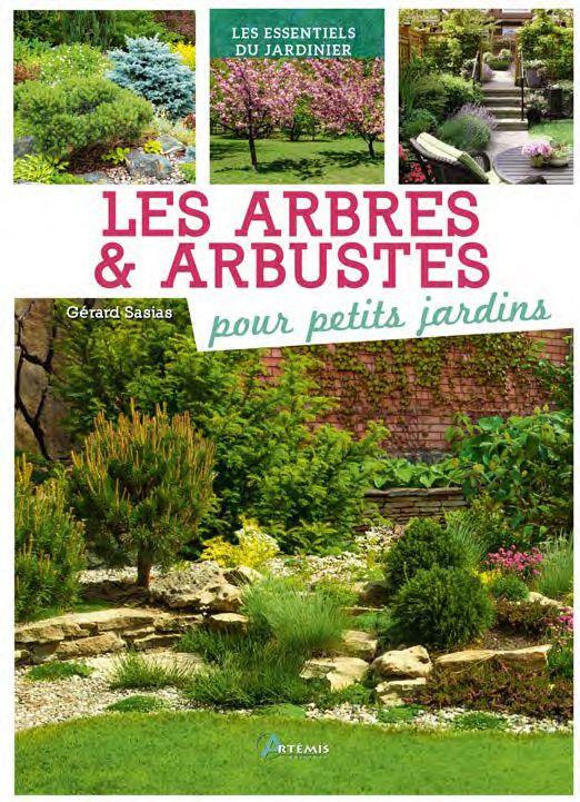 Arbres et arbustes pour petits jardins (Les)