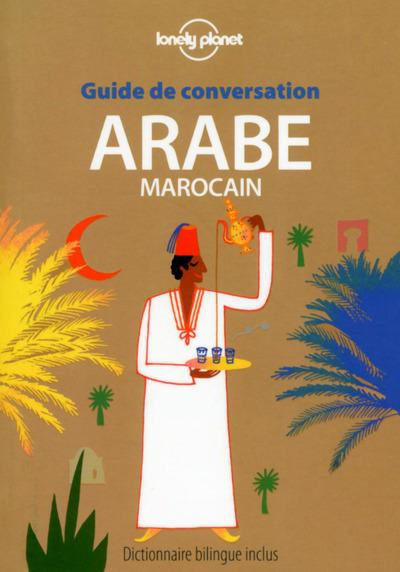 Guide de conversation arabe marocain. 6e édition