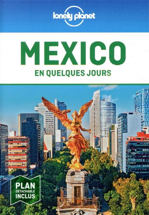 Mexico en quelques jours. Avec 1 Plan détachable