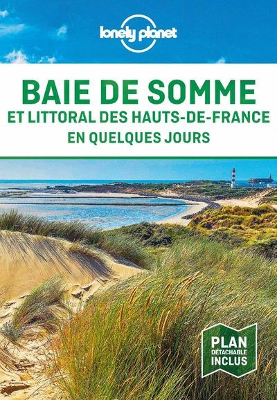 Baie de Somme et littoral des Hauts-de-France en quelques jours. Avec 1 Plan détachable