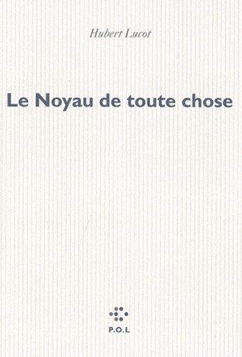 Le Noyau de toute chose