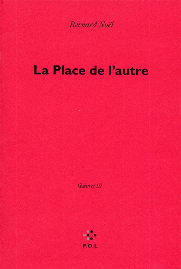 Oeuvres. Tome 3, La Place de l'autre