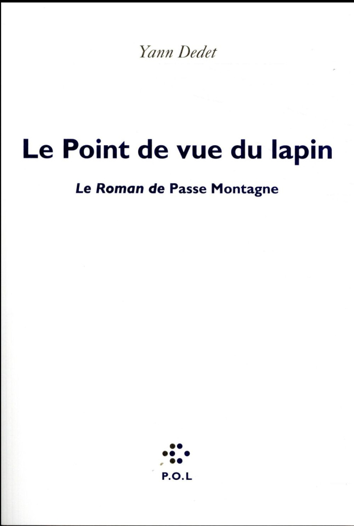 Le point de vue du lapin. Le roman de Passe Montagne