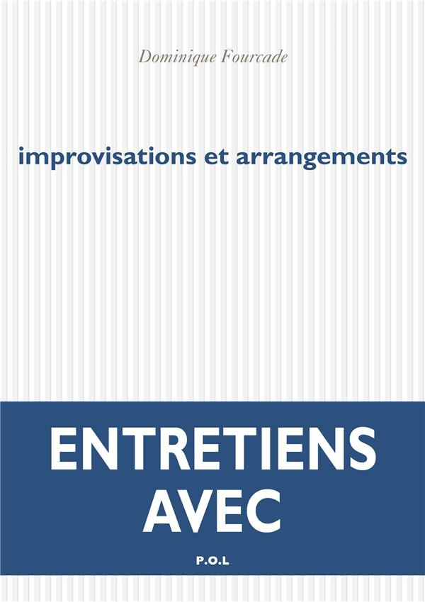 Improvisations et arrangements. Entretiens avec