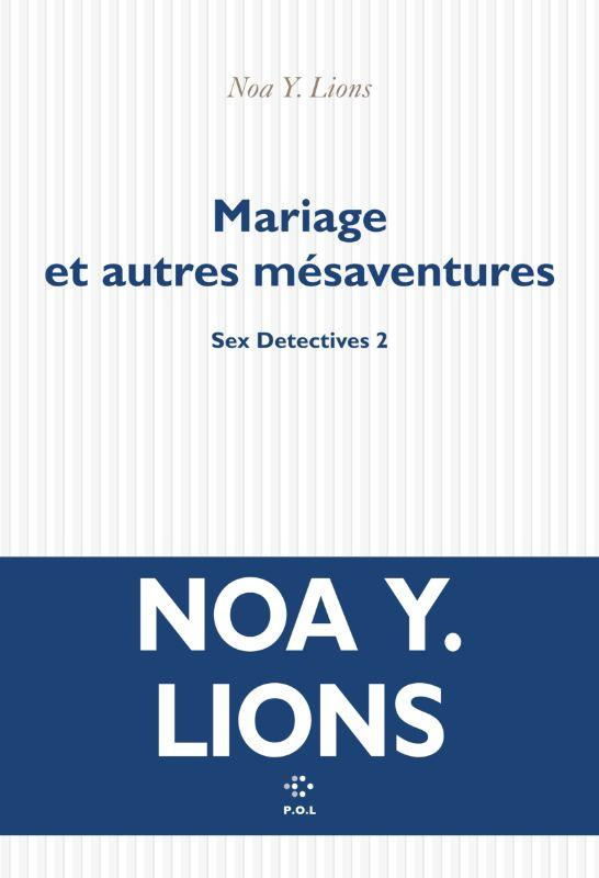 Sex Detectives Tome 2 : Mariage et autres mésaventures