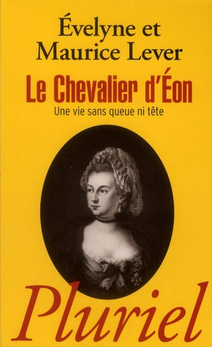 Le chevalier d'Eon. "Une vie sans queue ni tête"