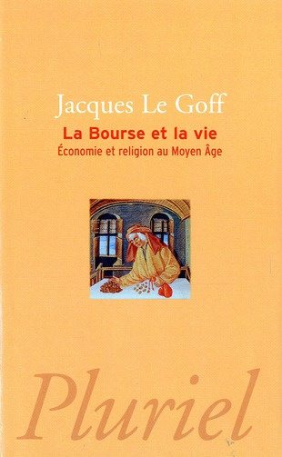 La Bourse et la vie. Economie et religion au Moyen Age