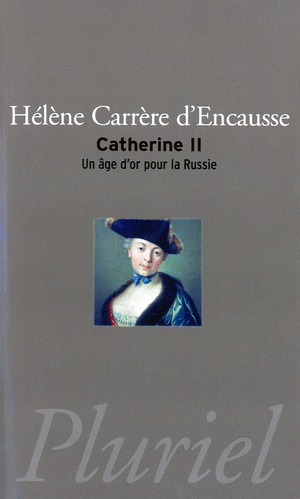 Catherine II. Un âge d'or pour la Russie