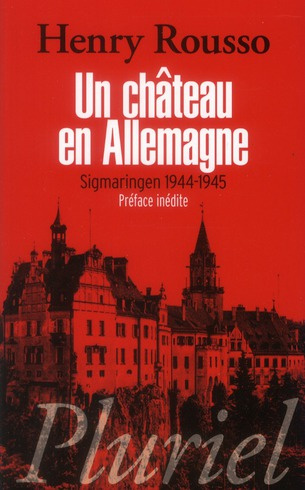 Un château en Allemagne / Sigmaringen 1944-1945