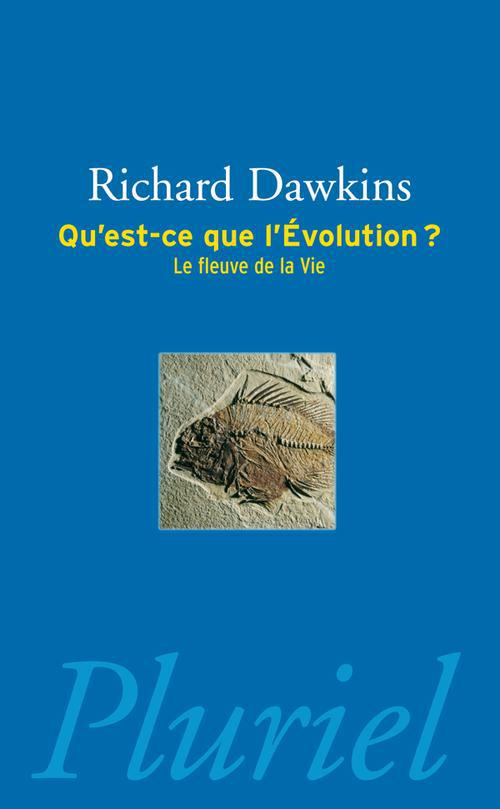 Qu'est-ce que l'évolution ? / Le fleuve de la vie