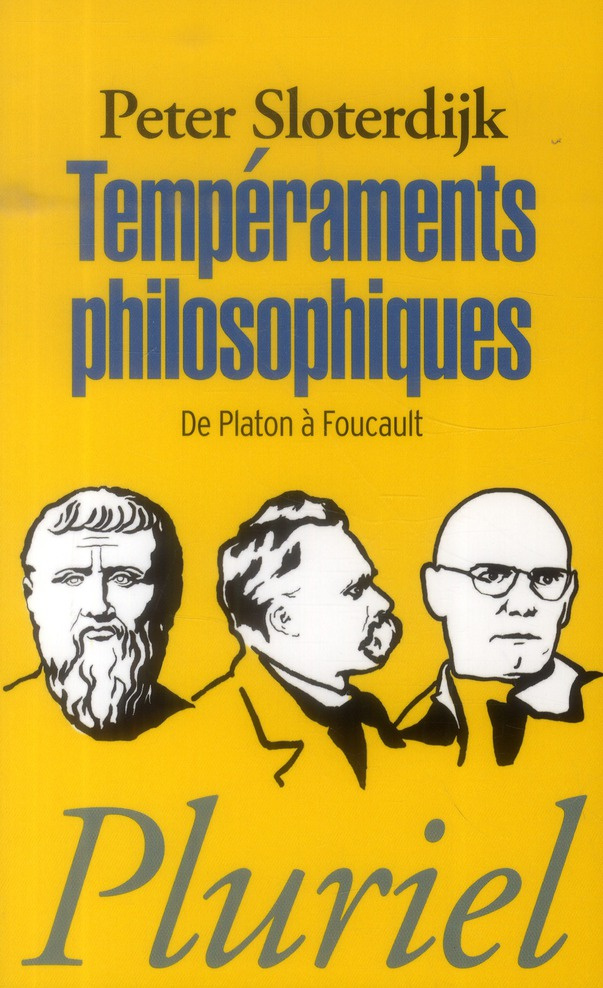 Tempéraments philosophiques. De Platon à Foucault