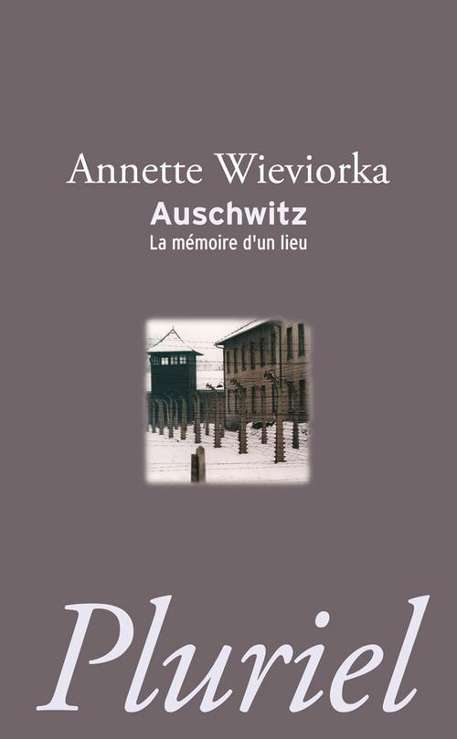 Auschwitz. La mémoire d'un lieu