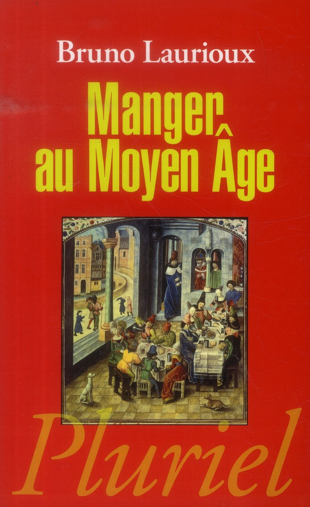 Manger au Moyen Age. Pratiques et discours alimentaires en Europe au XIVe et XVe siècles