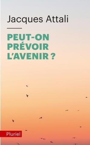 Peut-on prévoir l'avenir ? Le sien, celui des autres