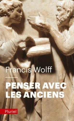 Penser avec les Anciens. Un trésor de toujours