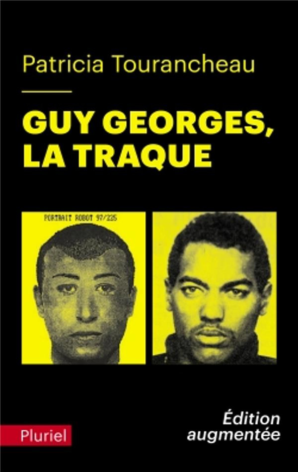 Guy Georges, la traque. Edition revue et augmentée