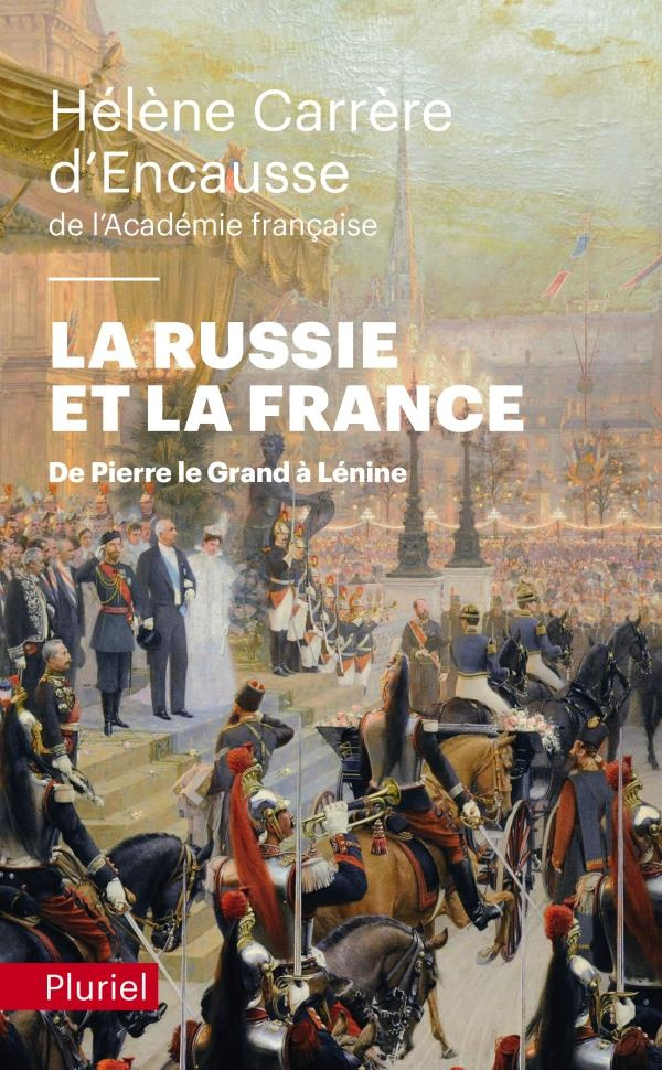 La Russie et la France. De Pierre le Grand à Lénine