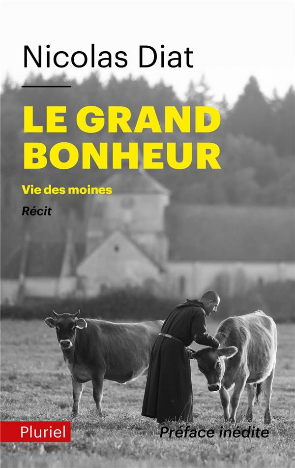 Le grand bonheur. Vie des moines