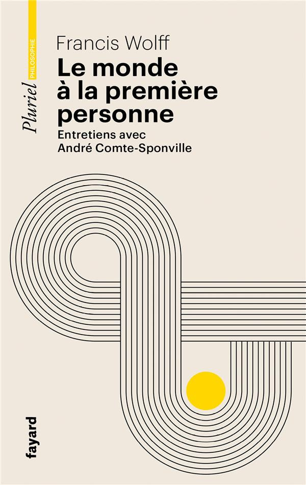 Le monde à la première personne. Entretiens avec André Comte-Sponville