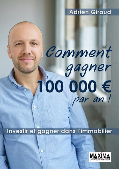 Comment gagner 100 000 euros par an !