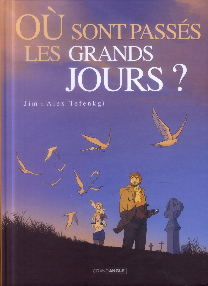 Où sont passés les grands jours ? Tome 1