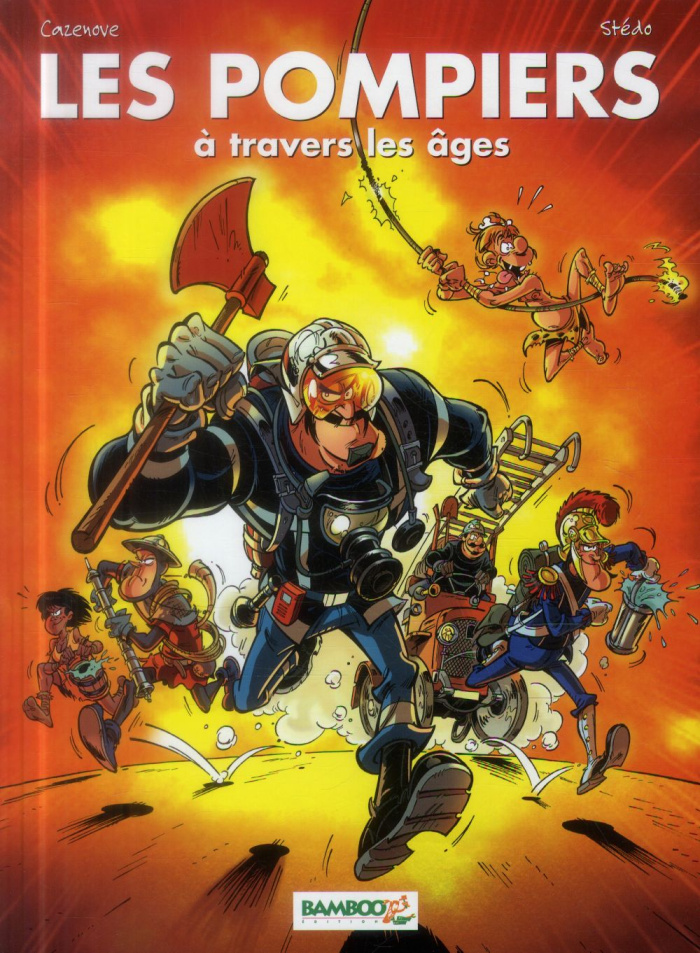 Les Pompiers : Les pompiers à travers les âges