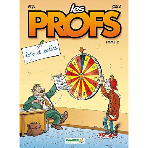 Les Profs Tome 2 : Loto et colles