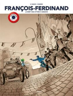 François Ferdinand. La mort vous attend à Sarajevo