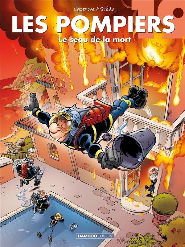 Les Pompiers Tome 19 : Le seau de la mort