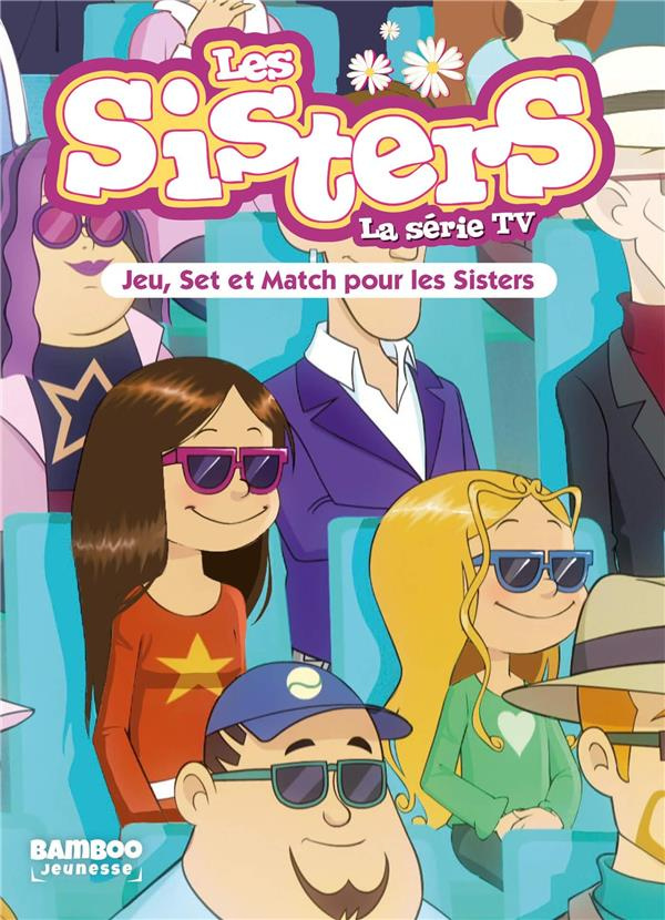 Les sisters - La série TV Tome 42 : Jeu, set et match pour les Sisters