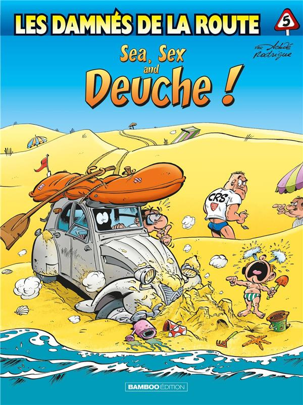 Les damnés de la route Tome 5 : Sea, sex and deuche