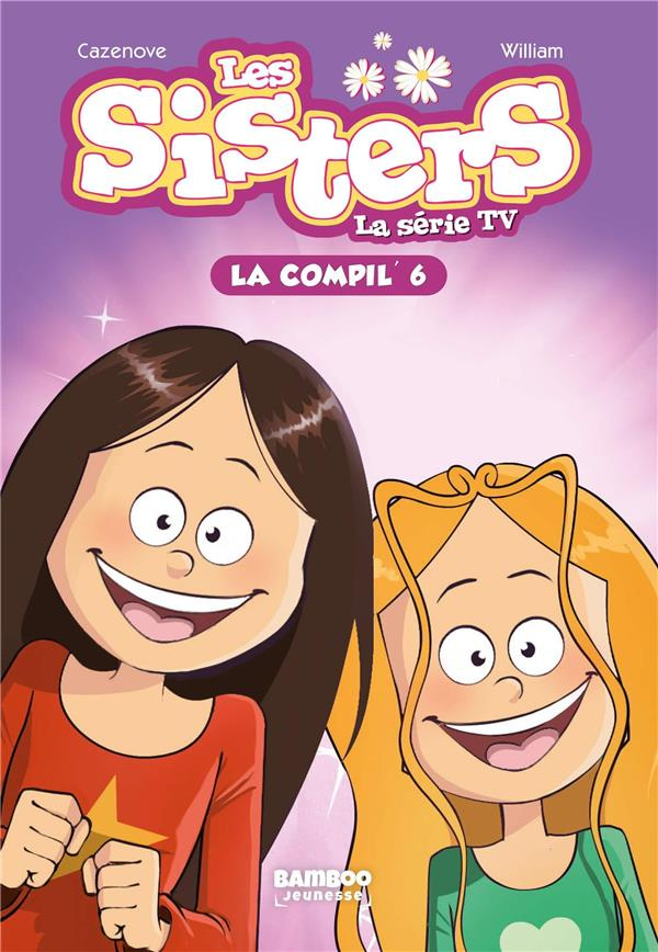 Les sisters - La série TV La Compil' Tome 6 : Quelle soirée ! ; La canine mourue ; Déconnectées